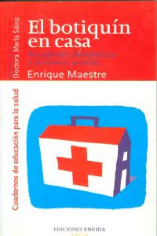 Книга El botiquín en casa : primeros auxilios ENRIQUE MAESTRE