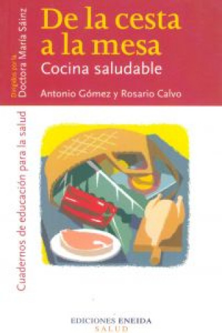 Könyv De la cesta a la mesa : cocina saludable ANTONIO GOMEZ