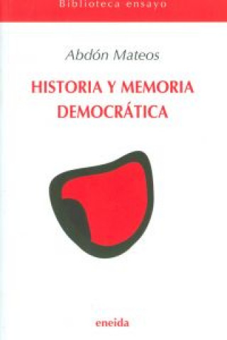 Kniha Historia y memoria democrática ABDON MATEOS