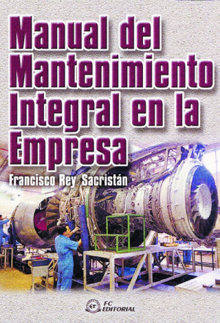 Libro Manual del mantenimiento integral en la empresa Francisco Rey Sacristán