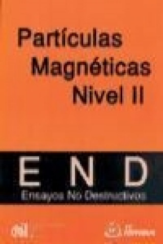 Βιβλίο Partículas magnéticas : ensayos no destructivos. Nivel II ASOC.ESPAÑOLA ENSAYOS NO DESTRUCTIVOS