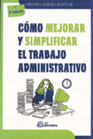 Carte Cómo mejorar y simplificar el trabajo administrativo Cristina Parera Pascual