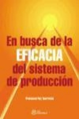 Книга En busca de la eficacia del sistema de producción Francisco Rey Sacristán