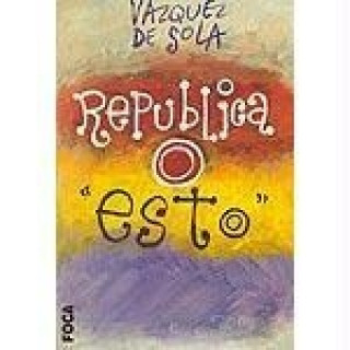 Book República o "esto" Andrés Vázquez de Sola