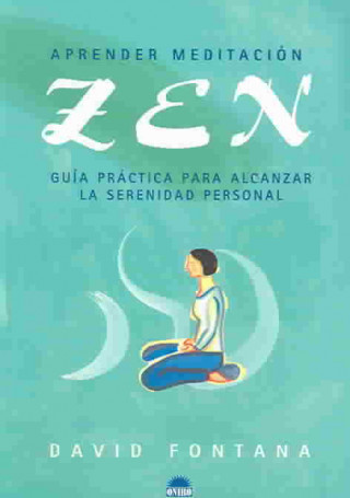 Libro Aprender meditación Zen : guía práctica para alcanzar la serenidad personal David Fontana