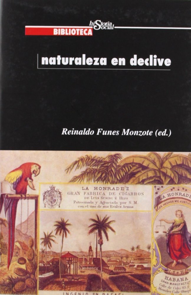 Carte Naturaleza en declive : miradas a la historia ambiental de América Latina y Caribe Reinaldo Funes Monzote