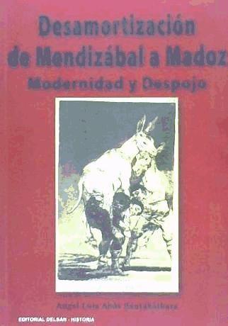 Kniha Desamortización de Mendizábal y Madoz : modernidad y despojo Ángel Luis . . . [et al. ] Abós Santabárbara