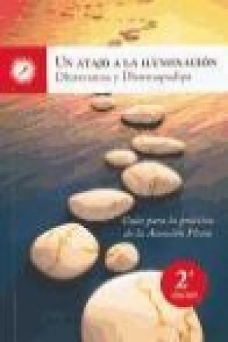Könyv Un atajo a la iluminación : guía para la práctica de la atención plena Dharmapadiba