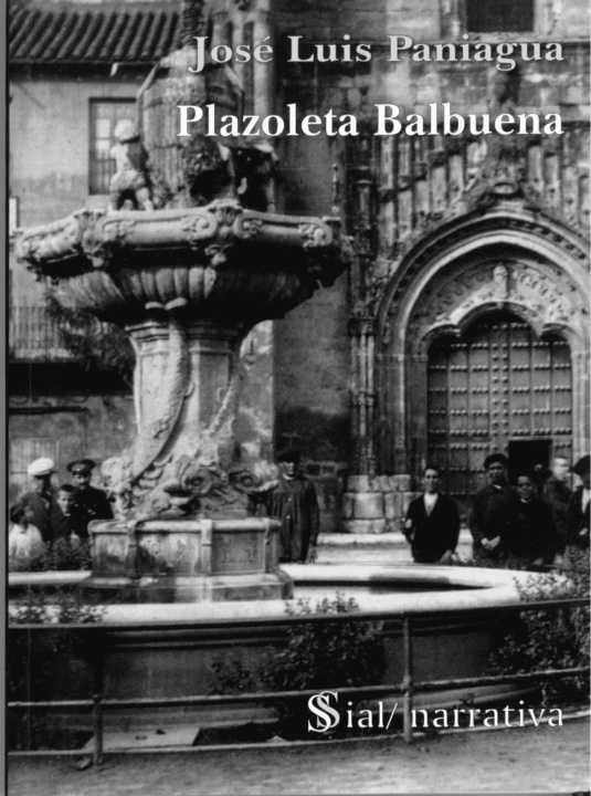 Buch Plazoleta Balbuena : (el tiempo que ya fue) José Luis Paniagua Tébar