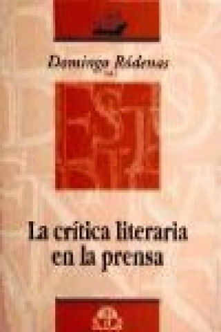 Kniha La crítica literaria en la prensa Domingo Ródenas de Moya