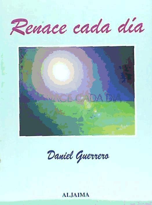Książka Renace cada día Daniel Guerrero Parra