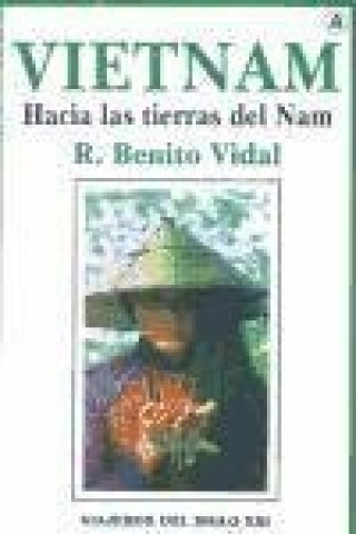 Knjiga Vietnam : hacia las tierras de Nam R. Benito Vidal