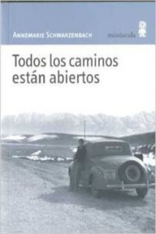 Książka Todos los caminos están abiertos Annemarie Schwarzenbach