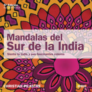 Книга Mandalas del Sur de la India : siente la India y sus fascinantes colores Christian Pilastre