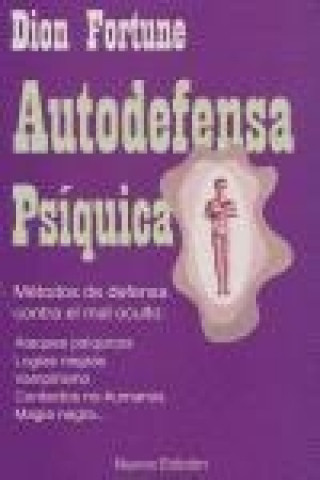 Książka Autodefensa psíquica : métodos de defensa contra el mal oculto Dion Fortune