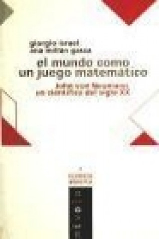 Buch El mundo como un juego matemático : John von Neumann, un científico del siglo XX Israel Giorgio