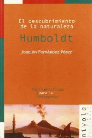 Carte El descubrimiento de la naturaleza : Humboldt Joaquín Fernández Pérez