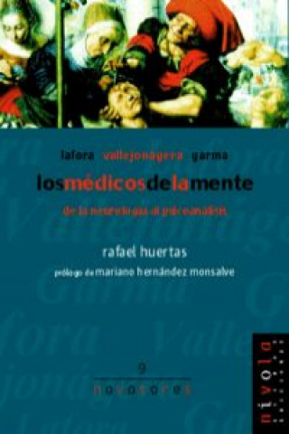 Книга Los médicos de la mente : Lafora, Garma y Vallejo Nágera Rafael Huertas García-Alejo