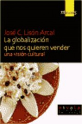 Книга La globalización que nos quieren vender José Carmelo Lisón Arcal
