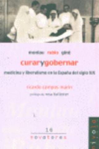 Könyv Curar y gobernar : Monlau, Rubio y Giné Ricardo Campos Marín