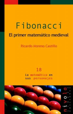 Kniha Fibonacci, el primer matemático medieval RICARDO MORENO