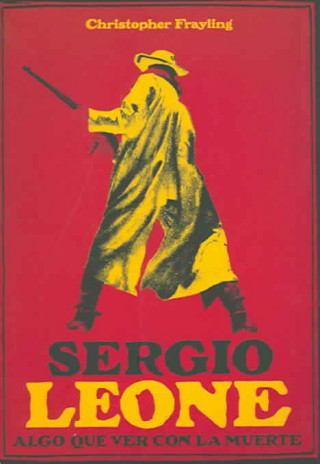 Carte Sergio Leone : algo que ver con la muerte Christopher Frayling