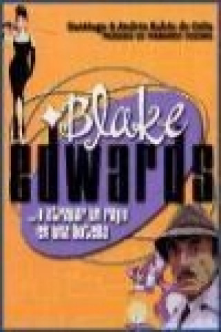 Книга Blake Edwards : --o como atrapar un rayo en una botella Andrés Rubin de Celis