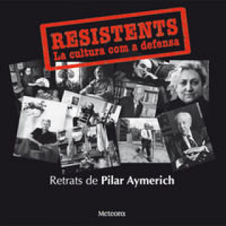 Kniha Resistents : la cultura com a defensa Pilar Aymerich Puig