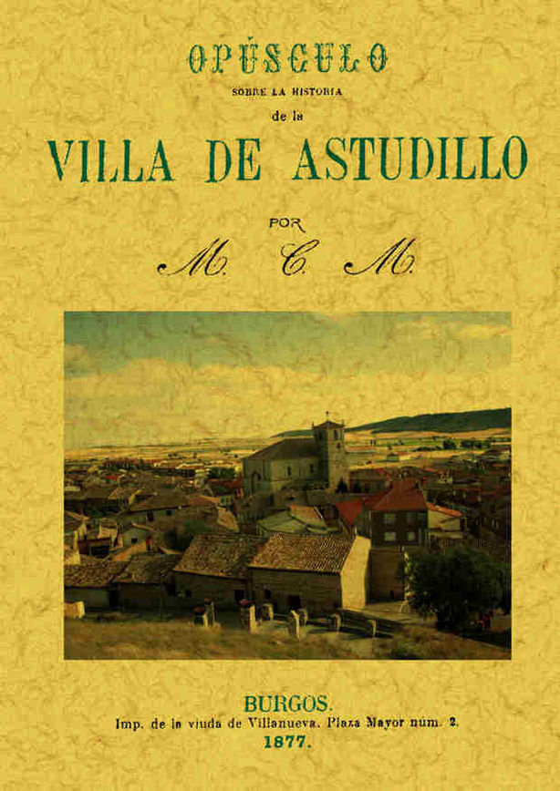 Carte Historia de la Villa de Astudillo Maximiliano Castrillo Martínez