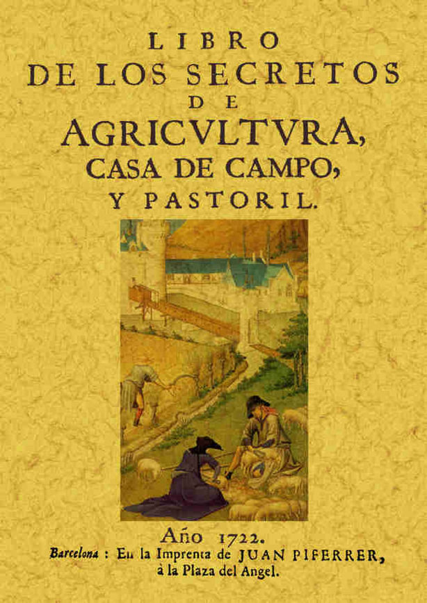 Carte Libro de los secretos de la agricultura, casa de campo y pastoril Fray Agustín