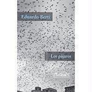 Carte Los pájaros Eduardo Berti
