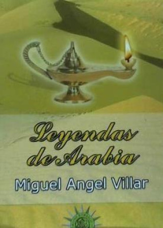 Könyv Leyendas de Arabia Miguel Ángel Villar Pinto