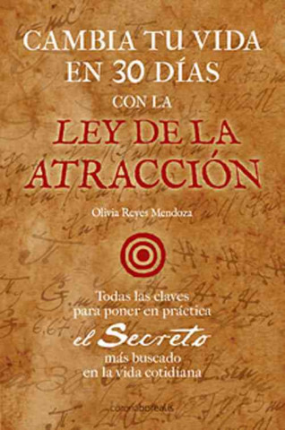 Книга Cambia Tu Vida En 30 Dias Con La Ley de La Atraccion Olivia Reyes