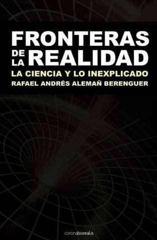 Kniha Fronteras de La Realidad: La Ciencia y Lo Inexplicado Rafael Aleman Berenguer