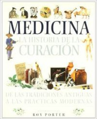 Livre Medicina, la historia de la curación Roy Porter