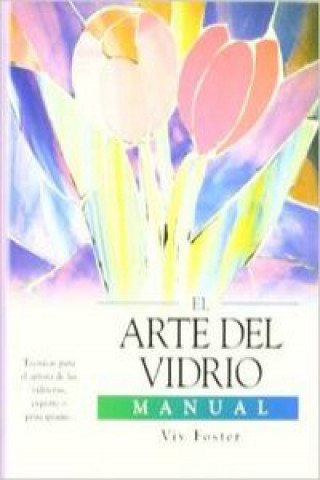 Kniha El arte del vidrio VIV FOSTER