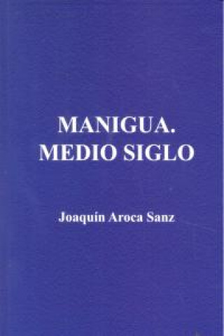 Carte Manigua : medio siglo Joaquín Aroca Sanz