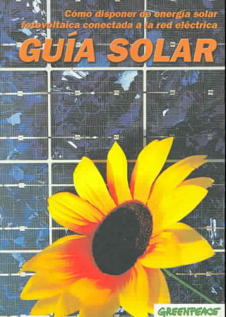 Libro Guía solar : cómo disponer de energía solar fotovoltaica en edificios conectados a la red eléctrica Marc . . . [et al. ] Pintor