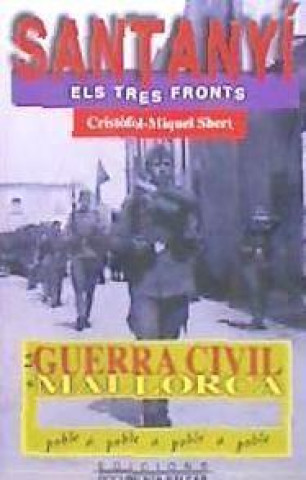 Book La Guerra Civil a Santanyí : els tres fronts 