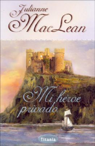 Könyv Mi Heroe Privado Julianne MacLean
