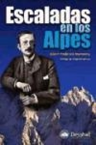 Knjiga Escaladas en los Alpes Albert Frederick Mummery