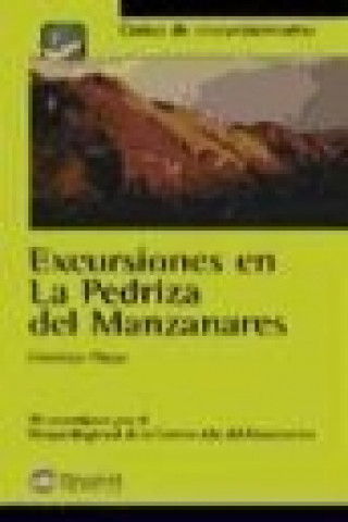 Carte Excursiones en la Pedriza del Manzanares : 26 excursiones por el Parque Regional de La Cuenca Alta del Manzanares Domingo Pliego Vega