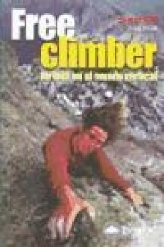 Könyv Free climber : mi vida en el mundo vertical Greg Child
