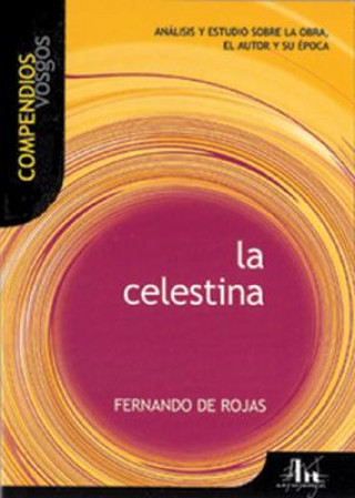 Книга La Celestina: Analisis y Estudio Sobre La Obra, El Autor y Su Epoca Francs Gordo