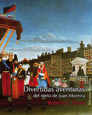 Książka Divertidas Aventuras del Nieto de Juan Moreira Roberto J. Payro