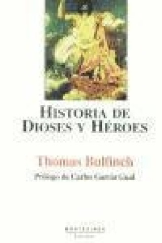 Kniha Historia de dioses y héroes Thomas Bulfinch