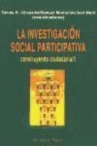 Könyv La investigación social participativa : construyendo ciudadanía 