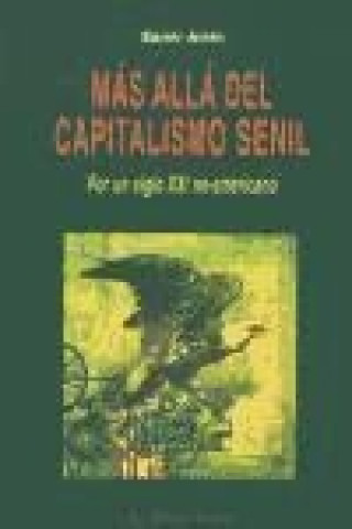 Kniha Más allá del capitalismo senil : por un siglo XXI no americano Samir Amin