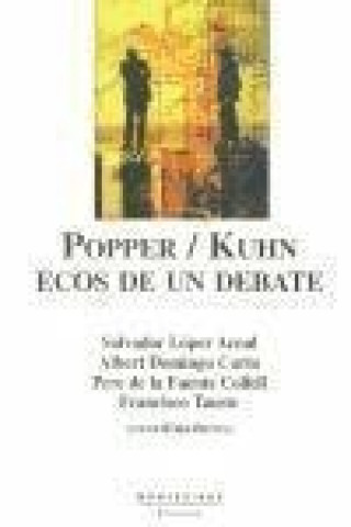 Könyv Popper / Kuhn : ecos de un debate 
