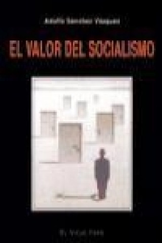 Book El valor del socialismo Adolfo Sánchez Vázquez